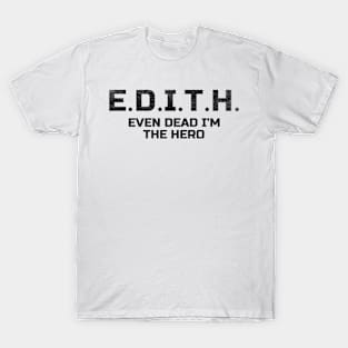 E.D.I.T.H Even dead i am the hero,Tony ST. quote ,Spider M. far from home tee T-Shirt